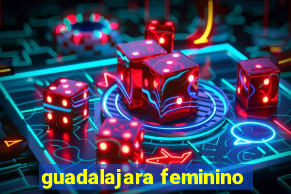 guadalajara feminino