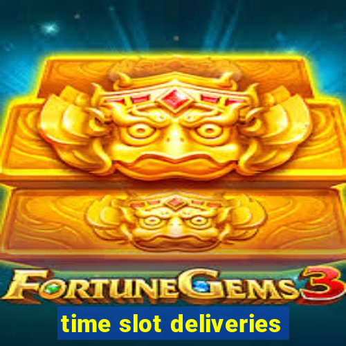 time slot deliveries