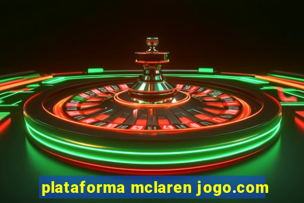 plataforma mclaren jogo.com