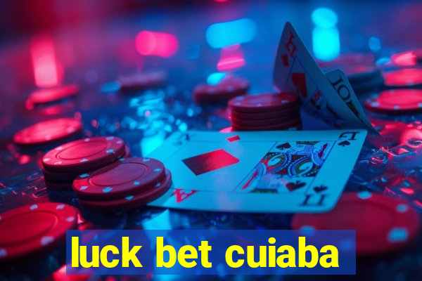 luck bet cuiaba