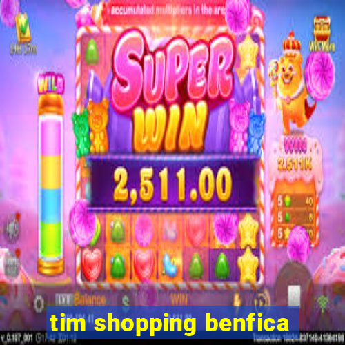 tim shopping benfica