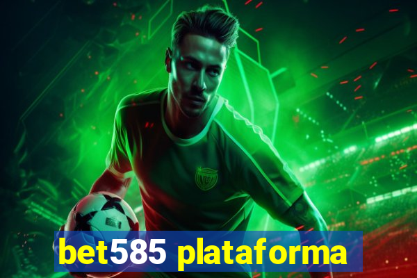 bet585 plataforma