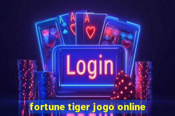 fortune tiger jogo online