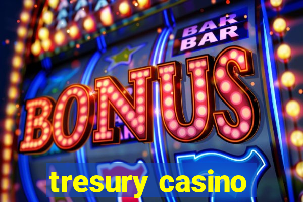 tresury casino