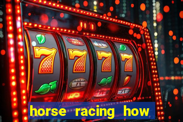 horse racing how to bet