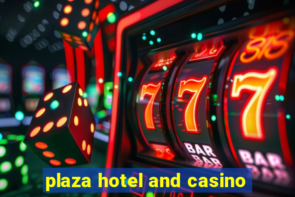 plaza hotel and casino