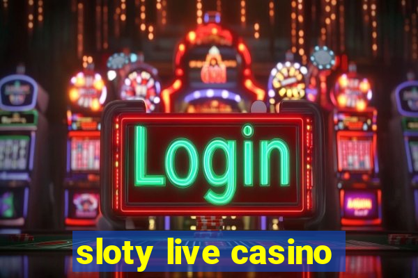 sloty live casino