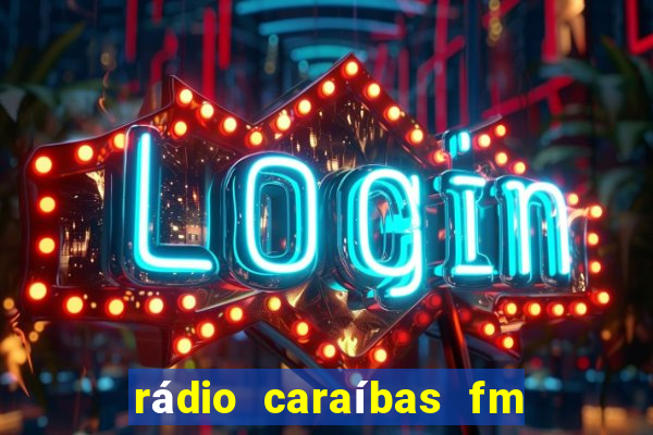 rádio caraíbas fm irecê bahia