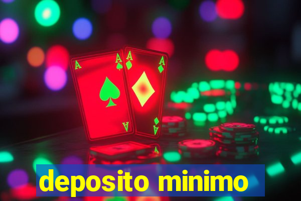 deposito minimo