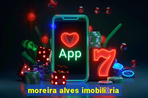 moreira alves imobili谩ria