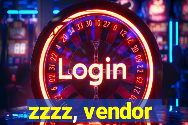 zzzz, vendor