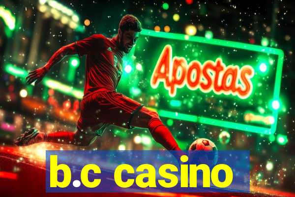 b.c casino