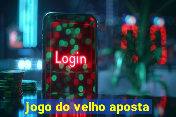 jogo do velho aposta