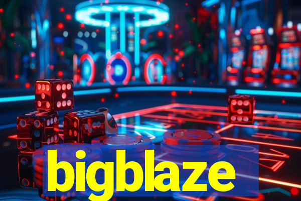 bigblaze