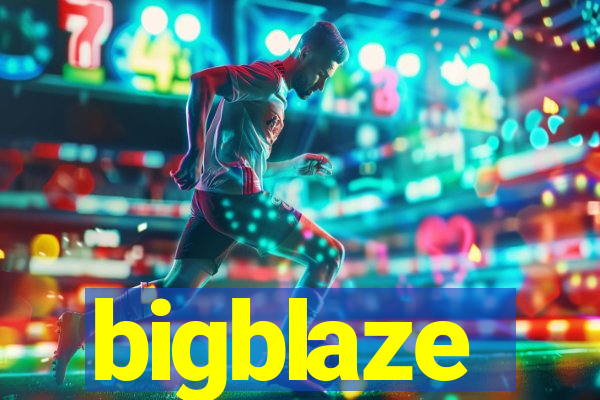 bigblaze