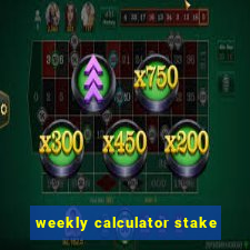 weekly calculator stake