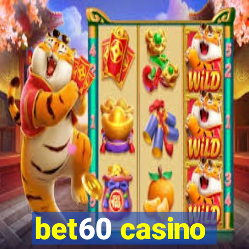 bet60 casino