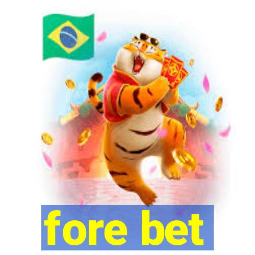 fore bet