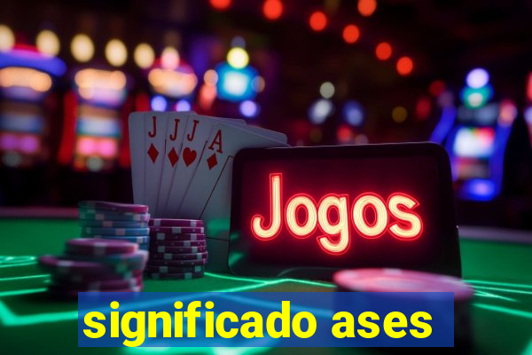 significado ases