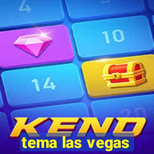 tema las vegas