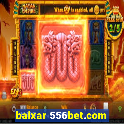 baixar 556bet.com