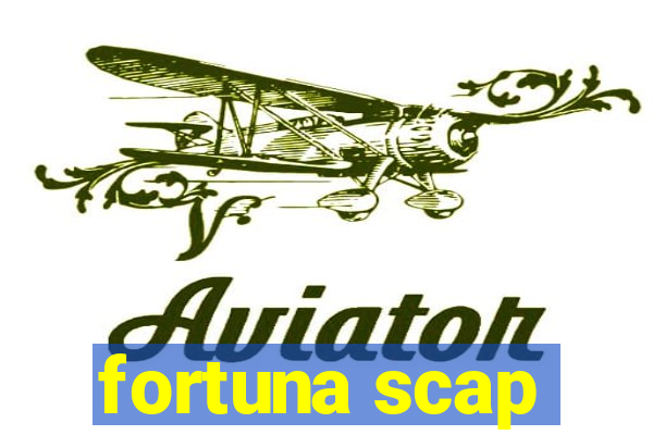 fortuna scap