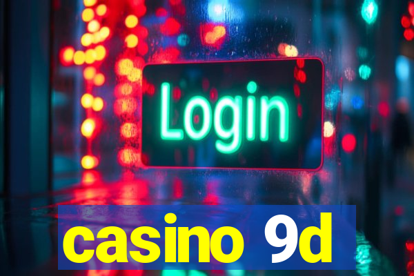 casino 9d