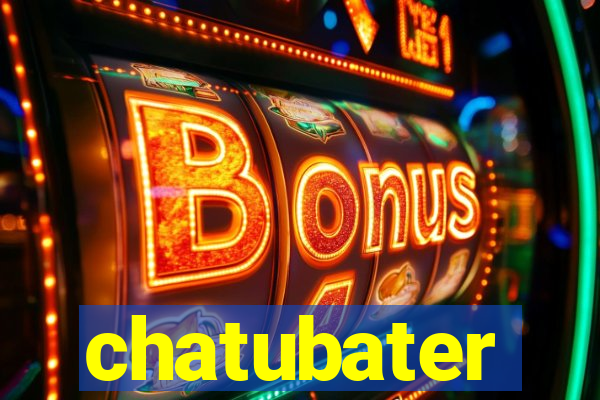 chatubater