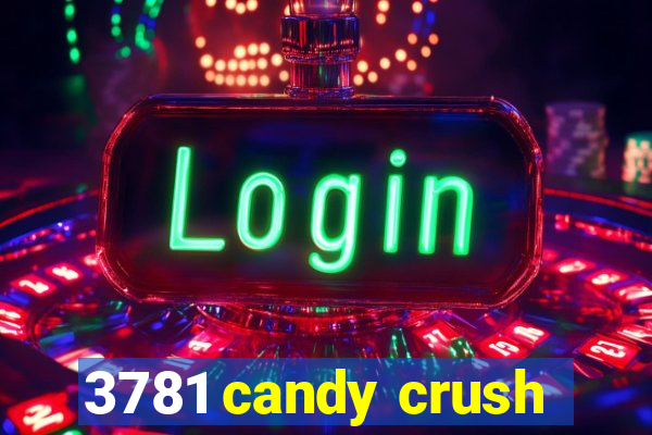 3781 candy crush