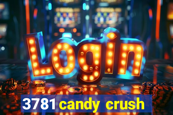 3781 candy crush