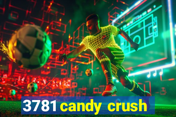 3781 candy crush