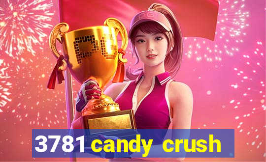 3781 candy crush