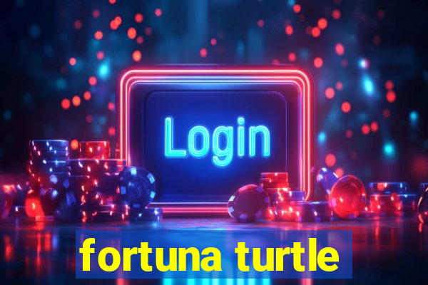 fortuna turtle