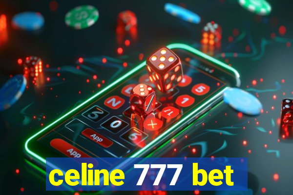 celine 777 bet