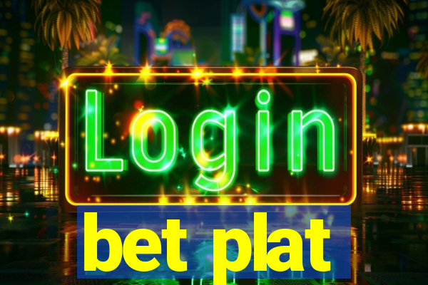 bet plat