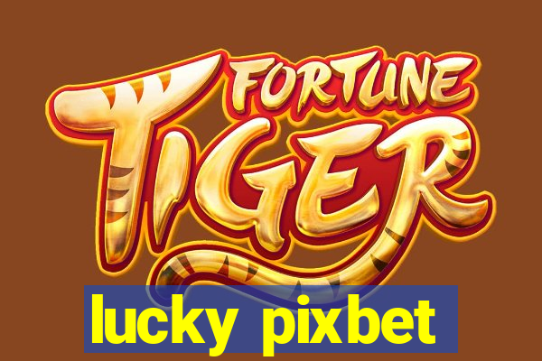 lucky pixbet