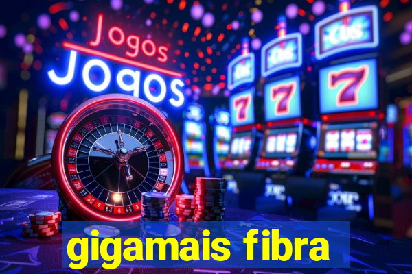 gigamais fibra