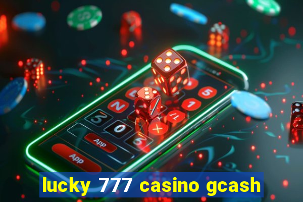 lucky 777 casino gcash