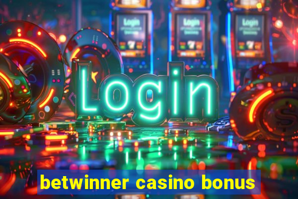 betwinner casino bonus