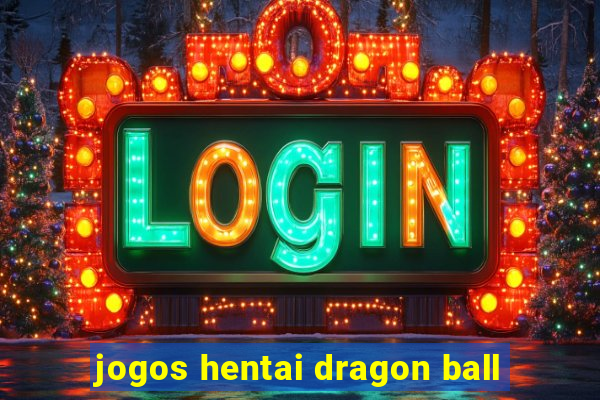 jogos hentai dragon ball