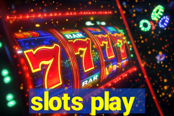 slots play