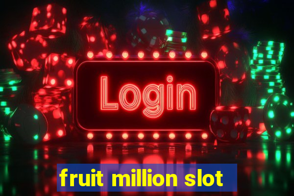 fruit million slot