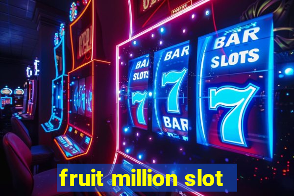 fruit million slot