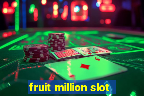 fruit million slot