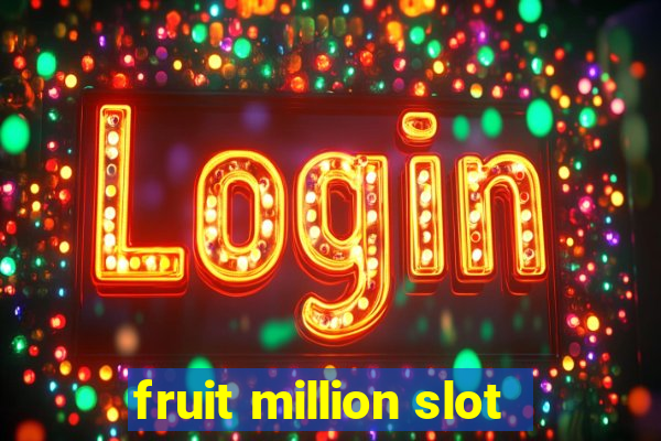 fruit million slot