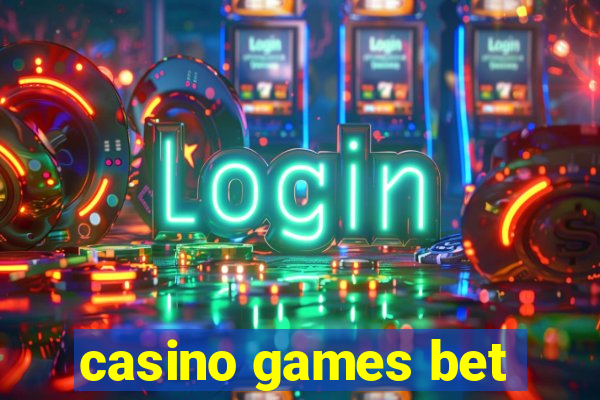 casino games bet