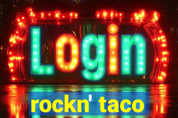 rockn' taco