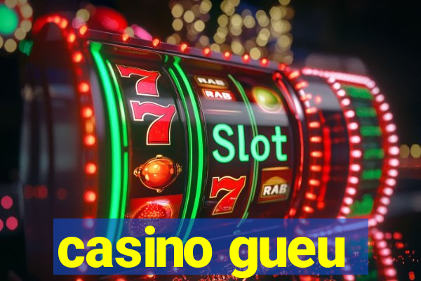 casino gueu