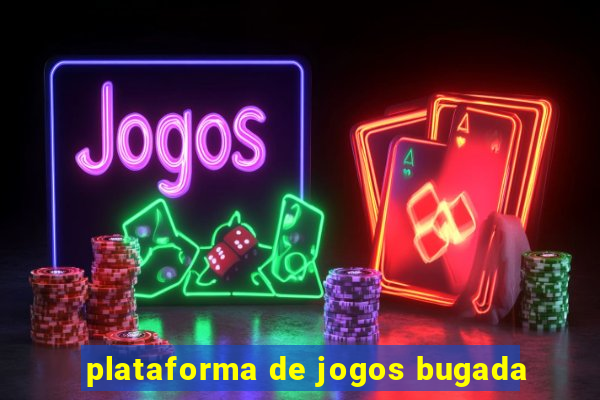 plataforma de jogos bugada