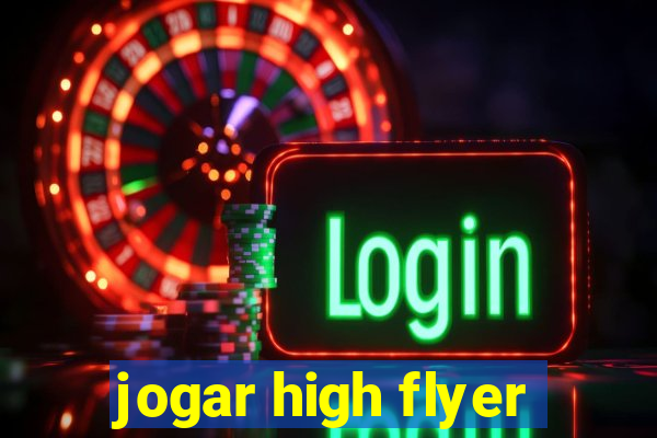 jogar high flyer